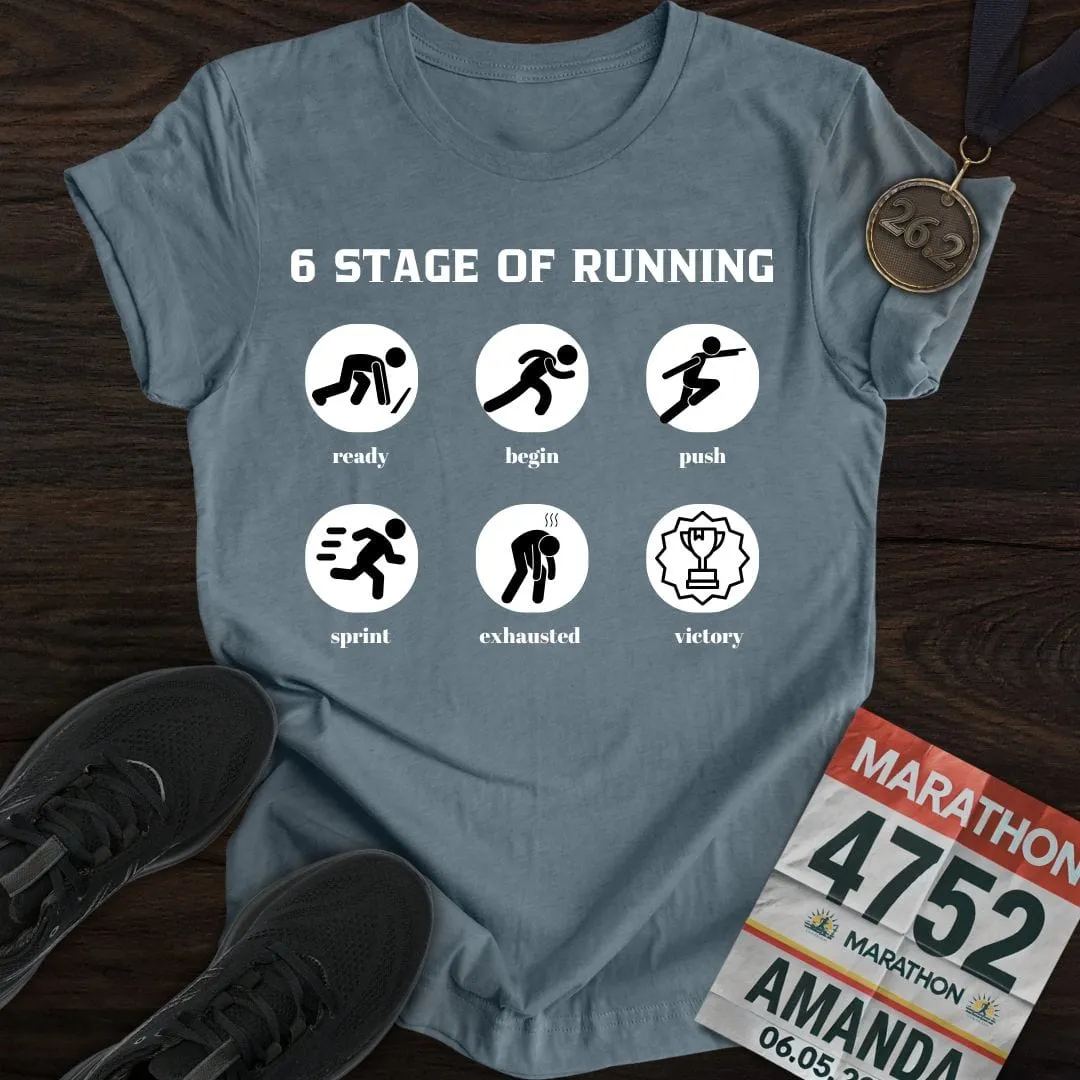 6 Stage of Running T-Shirt