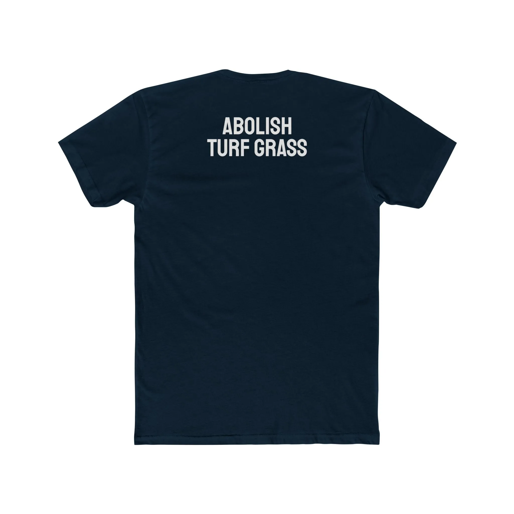 Abolish Turf Grass - Unisex Cotton Crew Tee