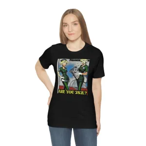 Are You 2S2L? Short Sleeve Tee