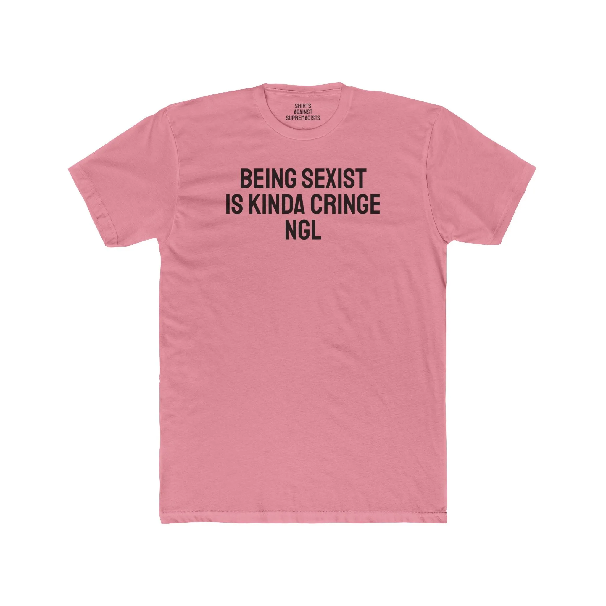 Being Sexist Is Kinda Cringe NGL - Unisex Cotton Crew Tee