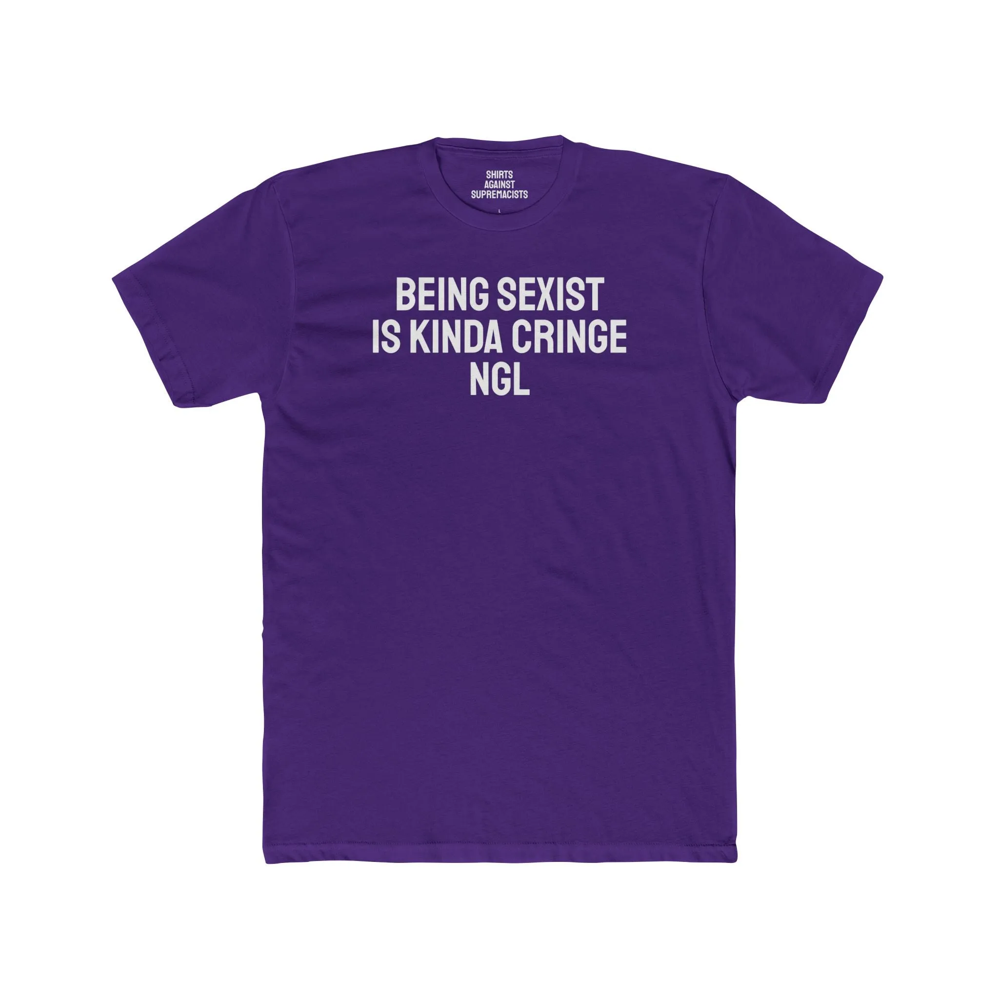 Being Sexist Is Kinda Cringe NGL - Unisex Cotton Crew Tee