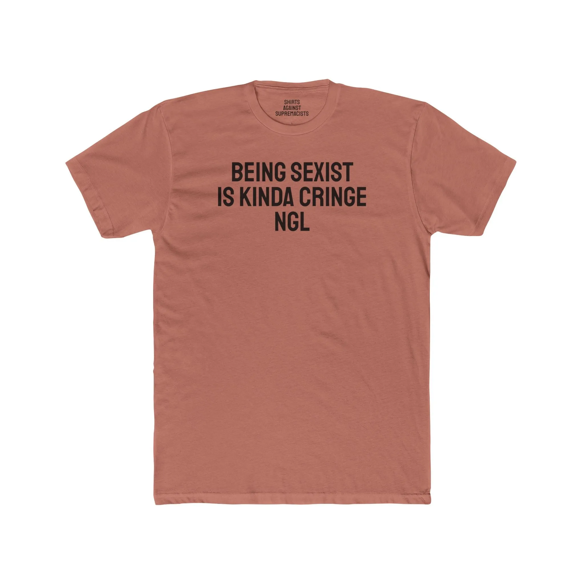Being Sexist Is Kinda Cringe NGL - Unisex Cotton Crew Tee