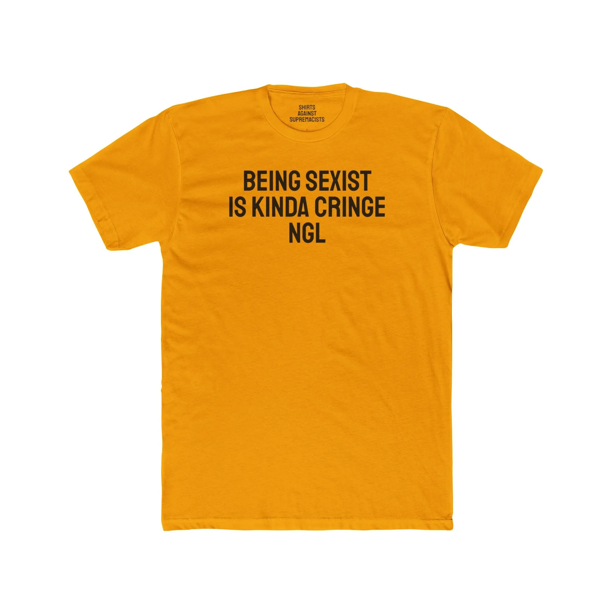 Being Sexist Is Kinda Cringe NGL - Unisex Cotton Crew Tee