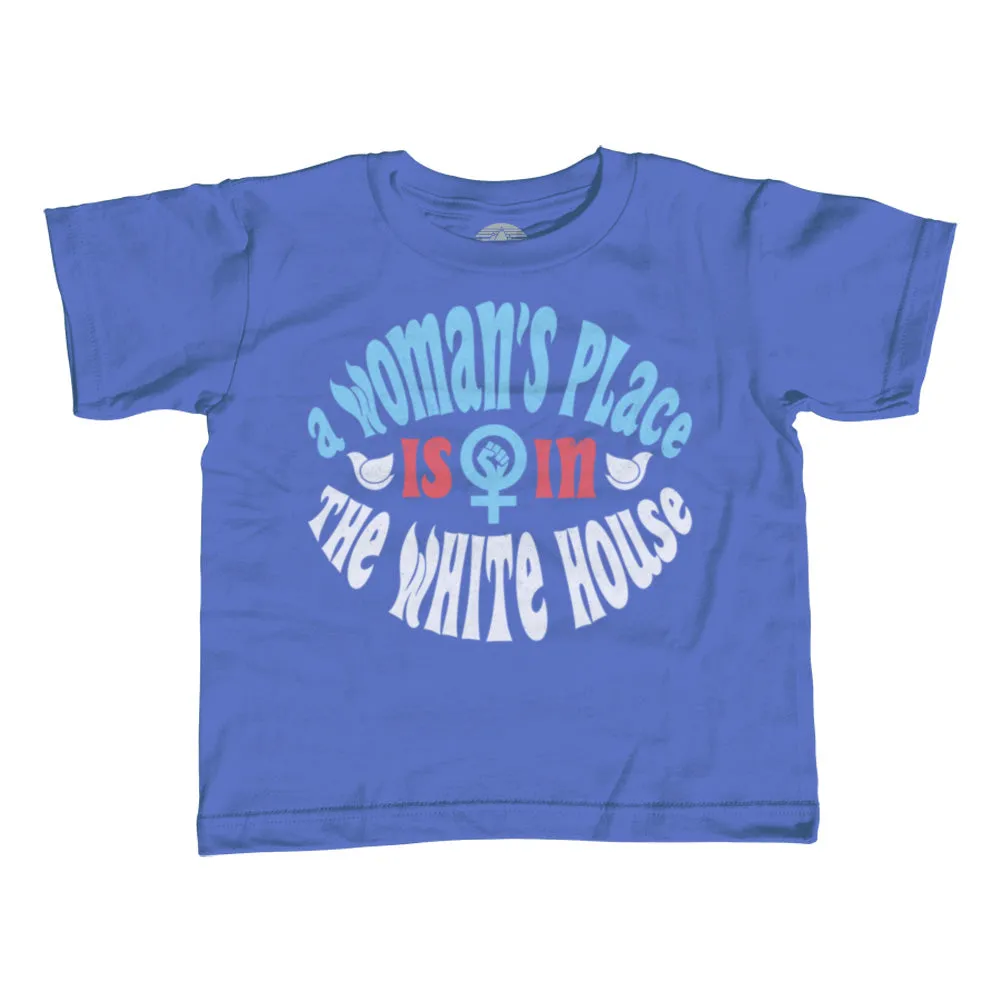 Boy's A Woman's Place is in The White House T-Shirt