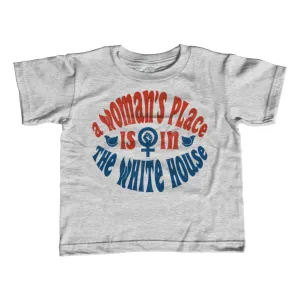 Boy's A Woman's Place is in The White House T-Shirt