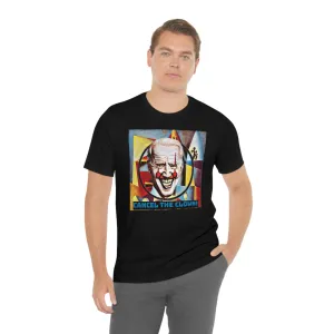 Cancel The Clown! Short Sleeve Tee