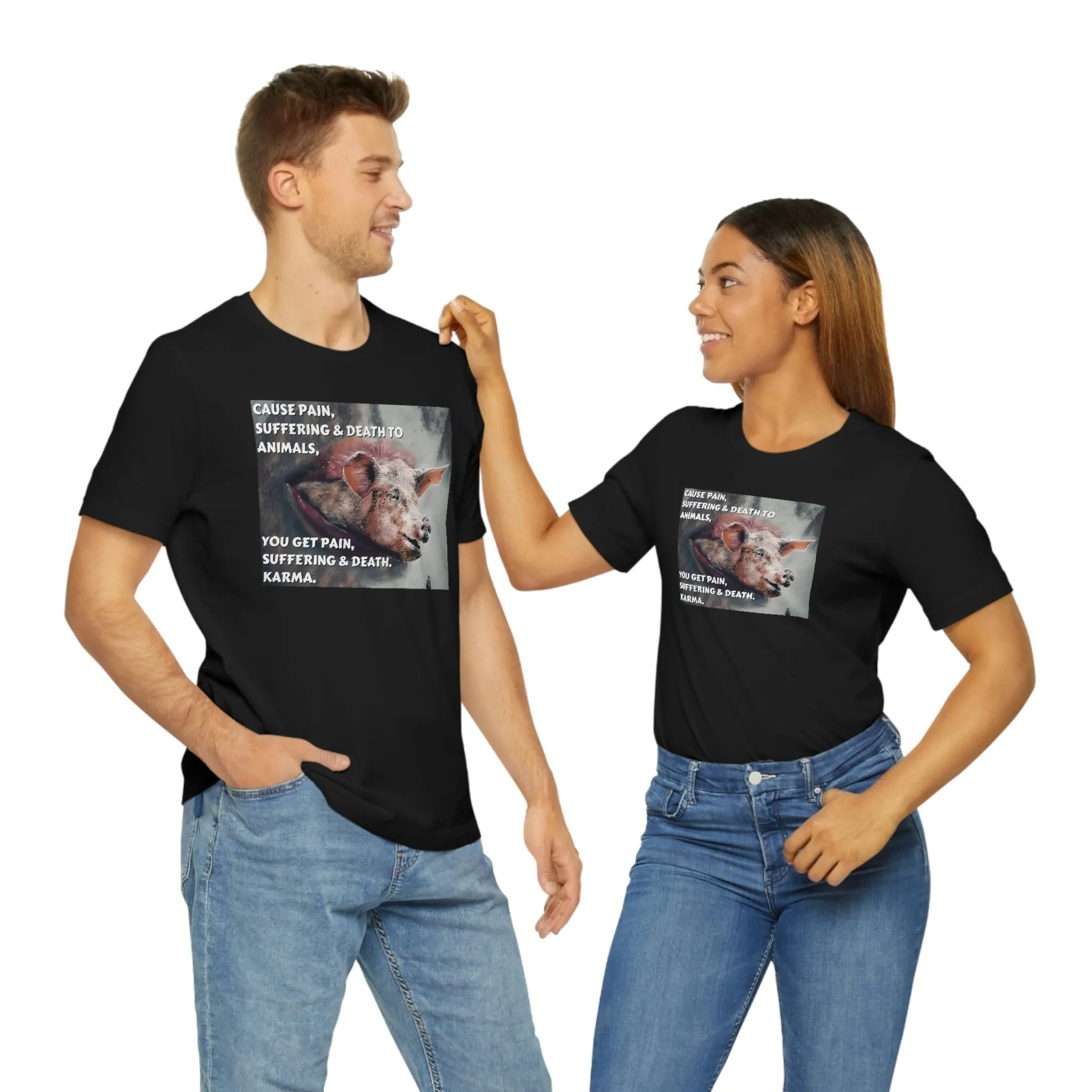 Cause Pain, Suffering & Death to Animals, Short Sleeve Tee