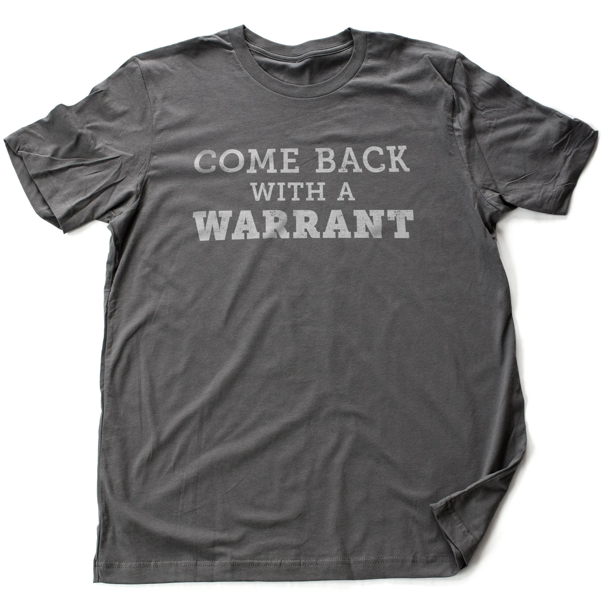 Come Back With a Warrant — Short-Sleeve Unisex T-Shirt