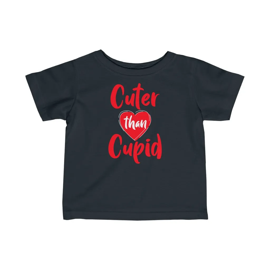 Cuter Than Cupid - Infant T-shirt