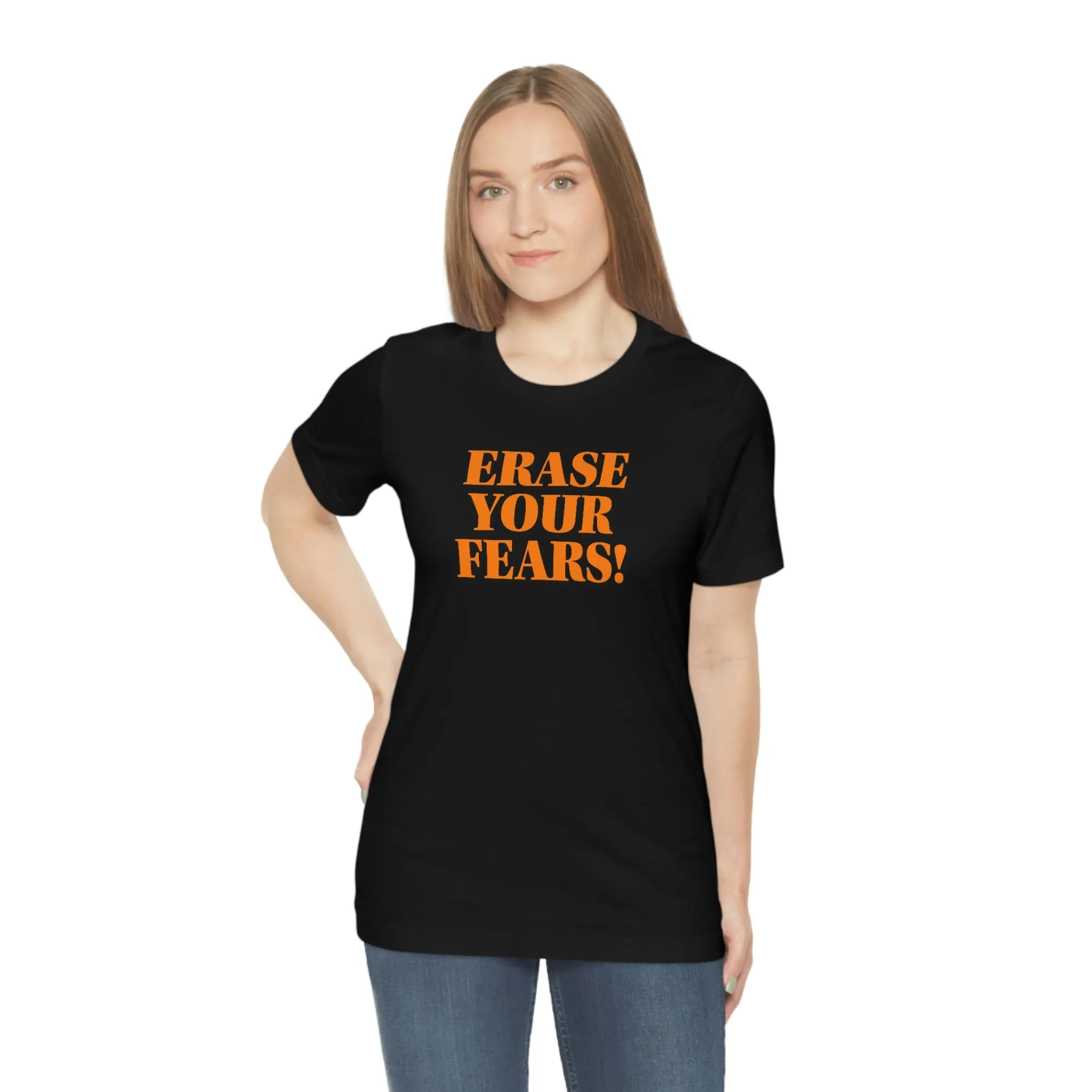 Erase Your Fears! Short Sleeve Tee