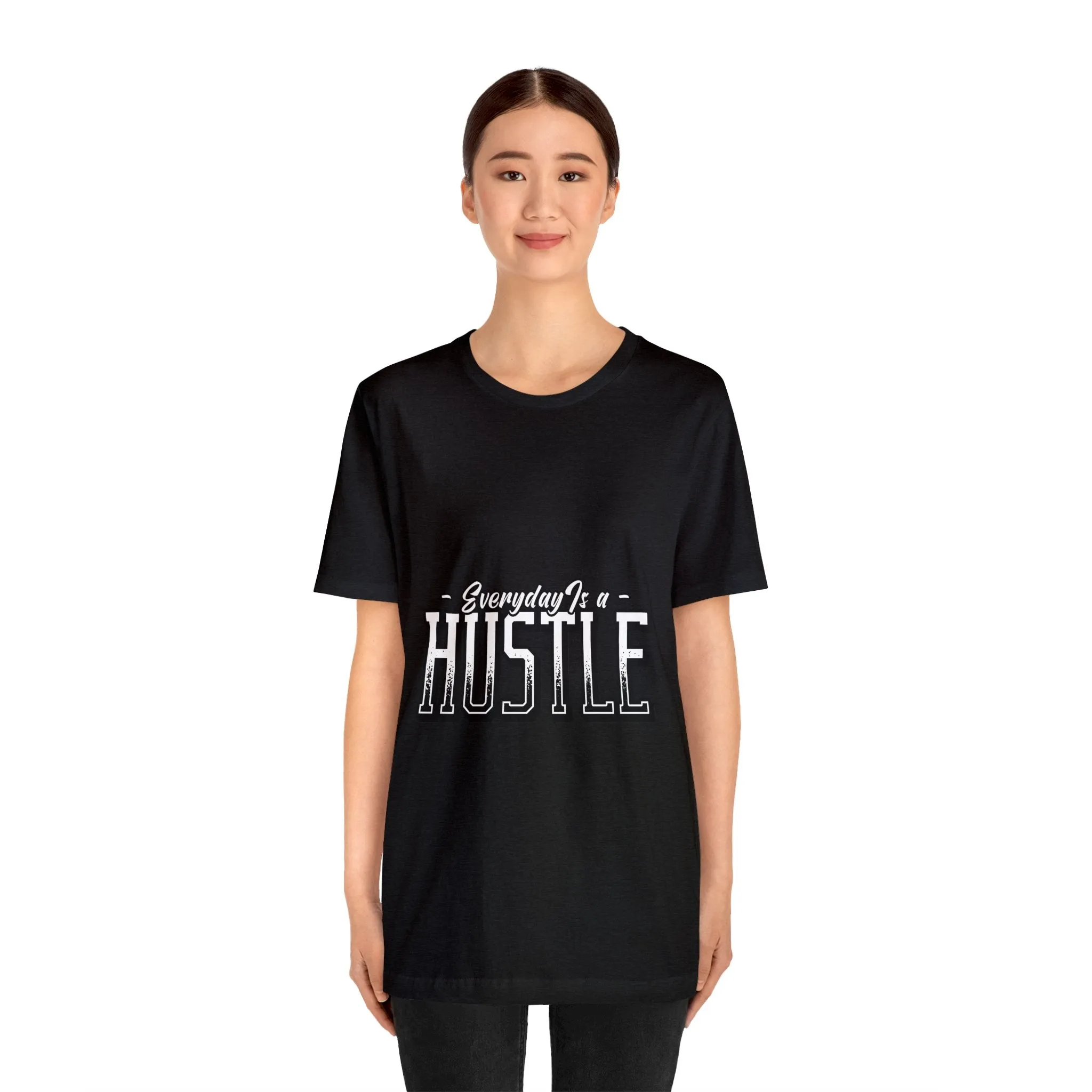 Everyday is a Hustle - Unisex Jersey Short Sleeve Tee