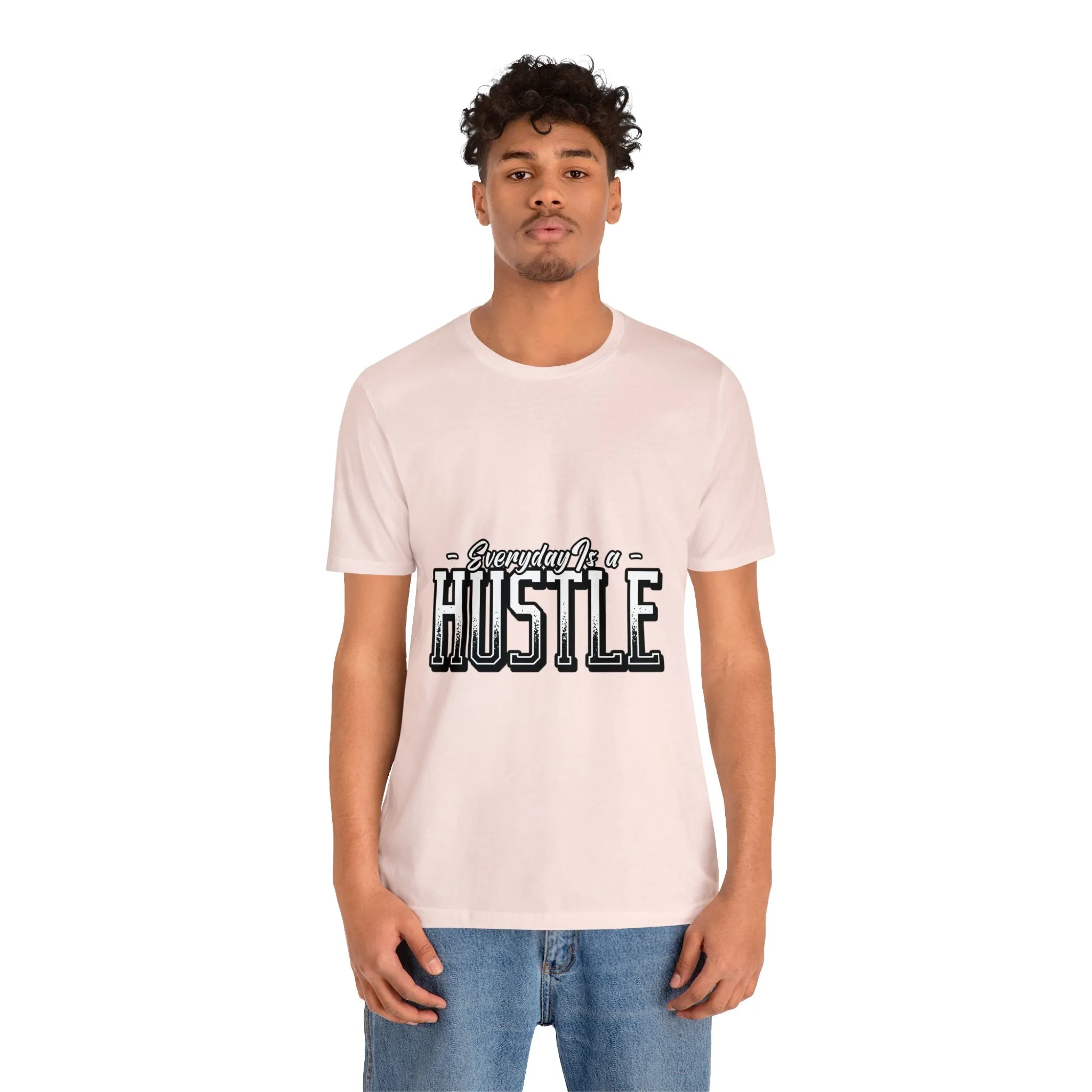 Everyday is a Hustle - Unisex Jersey Short Sleeve Tee