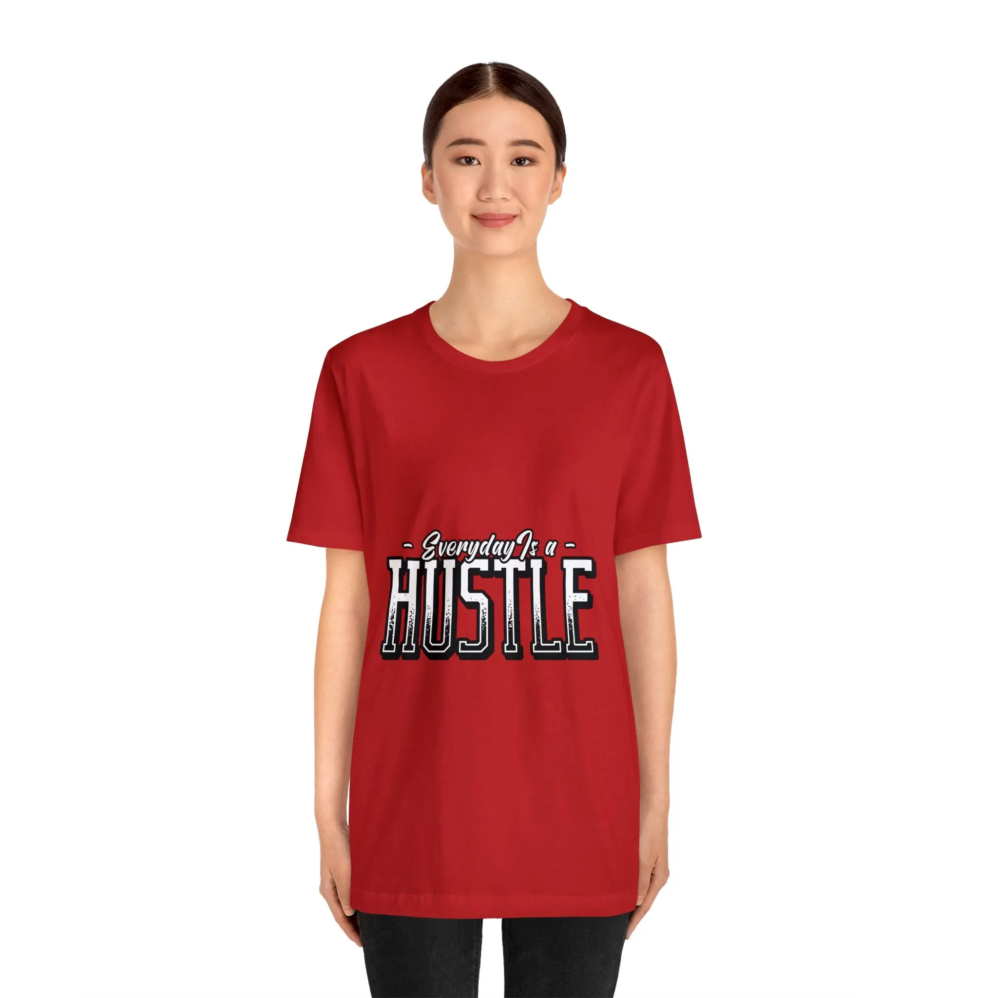 Everyday is a Hustle - Unisex Jersey Short Sleeve Tee