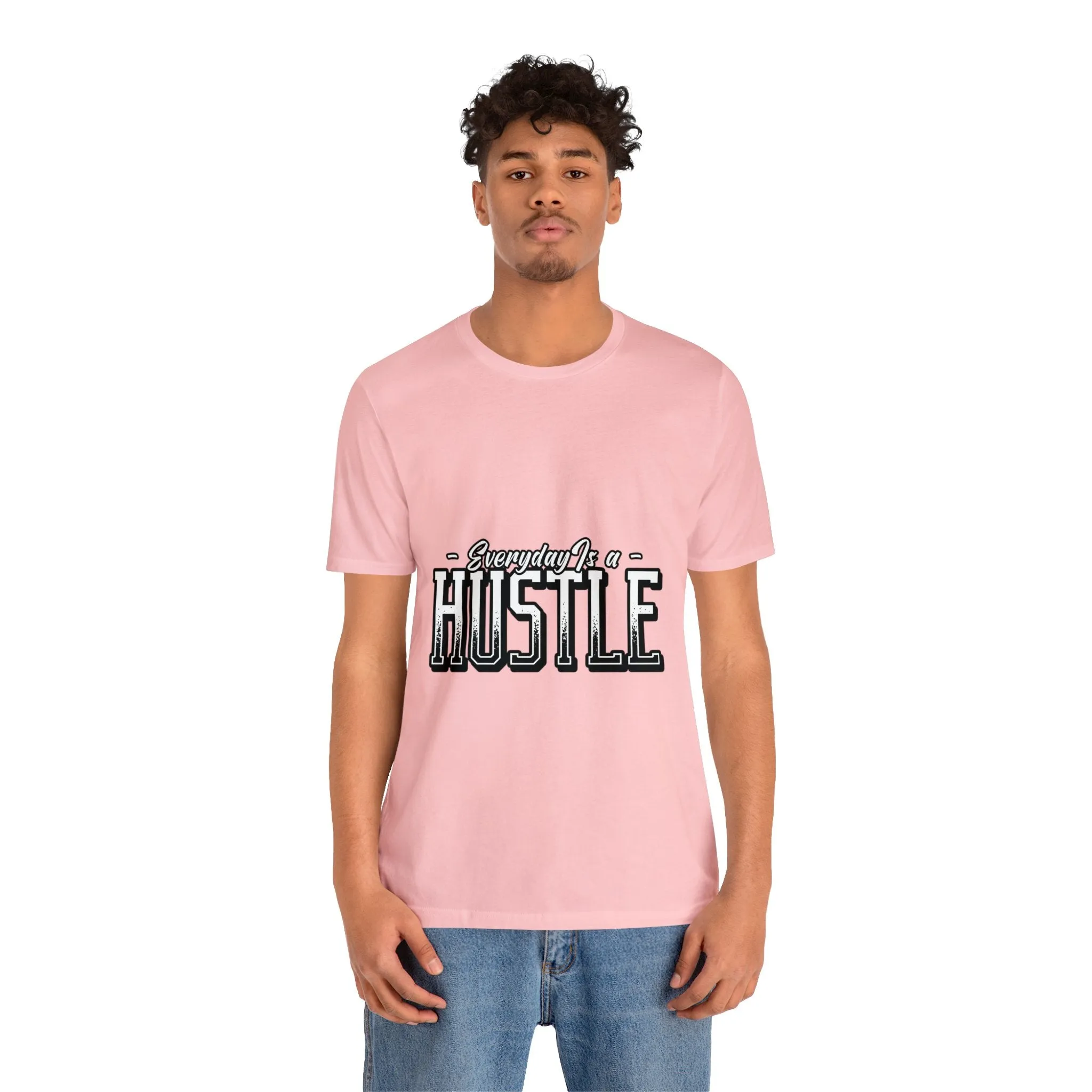 Everyday is a Hustle - Unisex Jersey Short Sleeve Tee