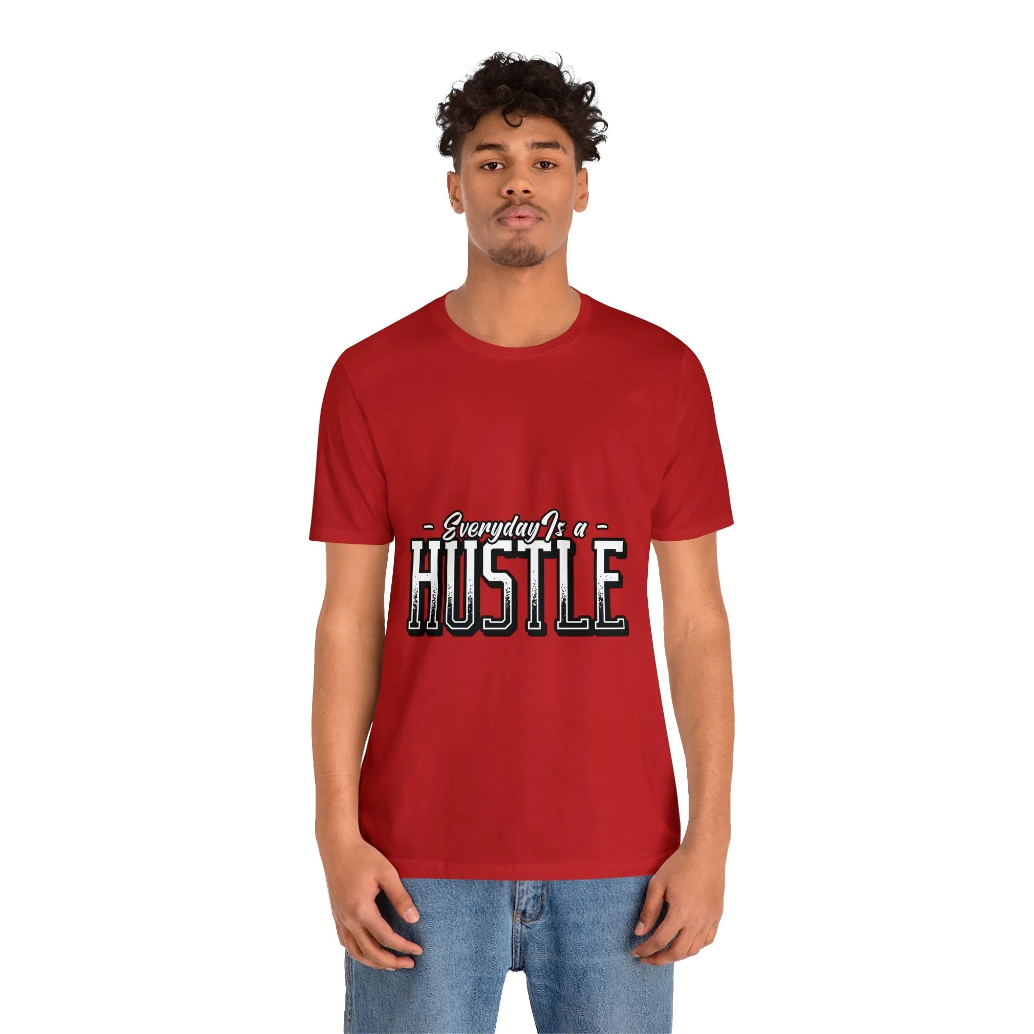 Everyday is a Hustle - Unisex Jersey Short Sleeve Tee