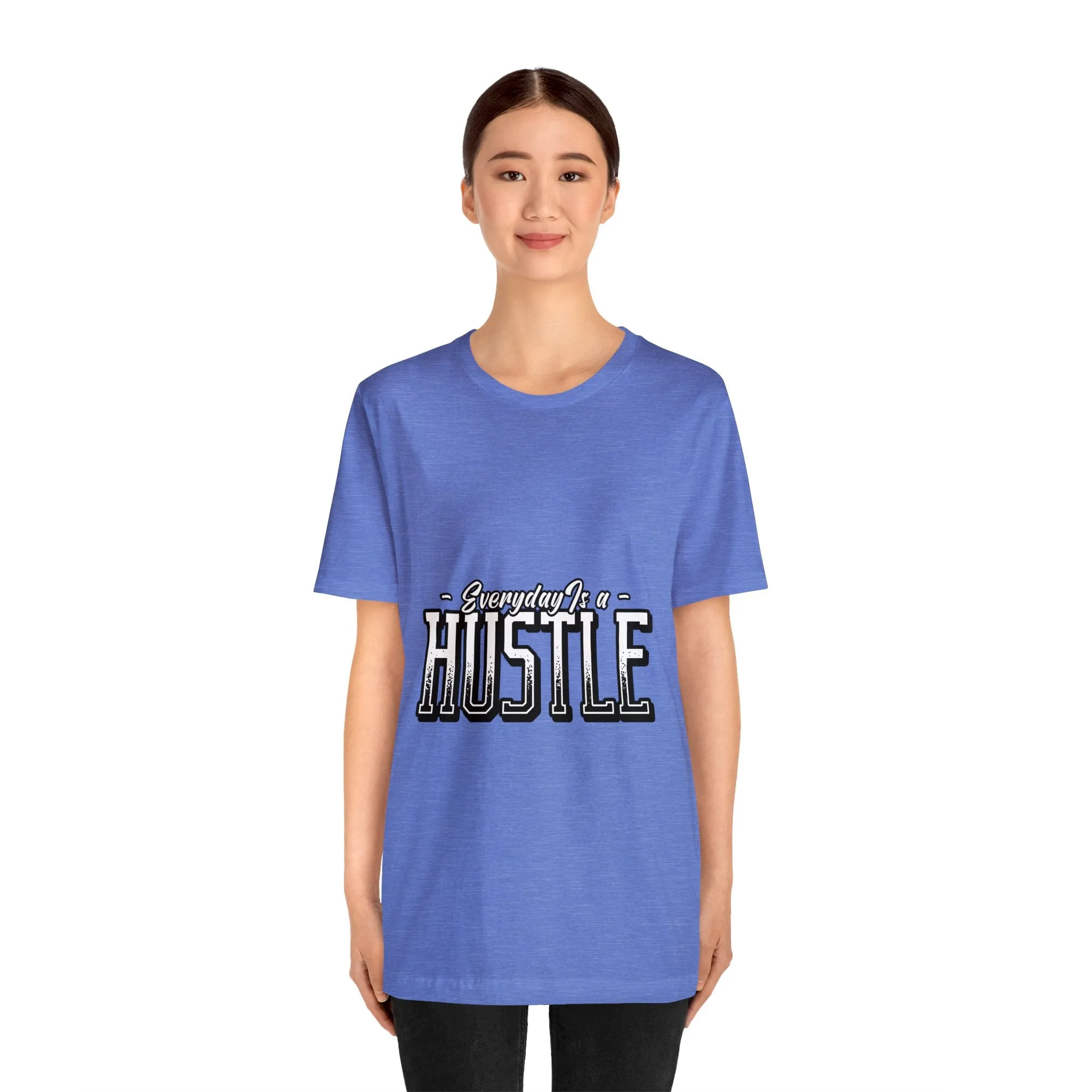 Everyday is a Hustle - Unisex Jersey Short Sleeve Tee