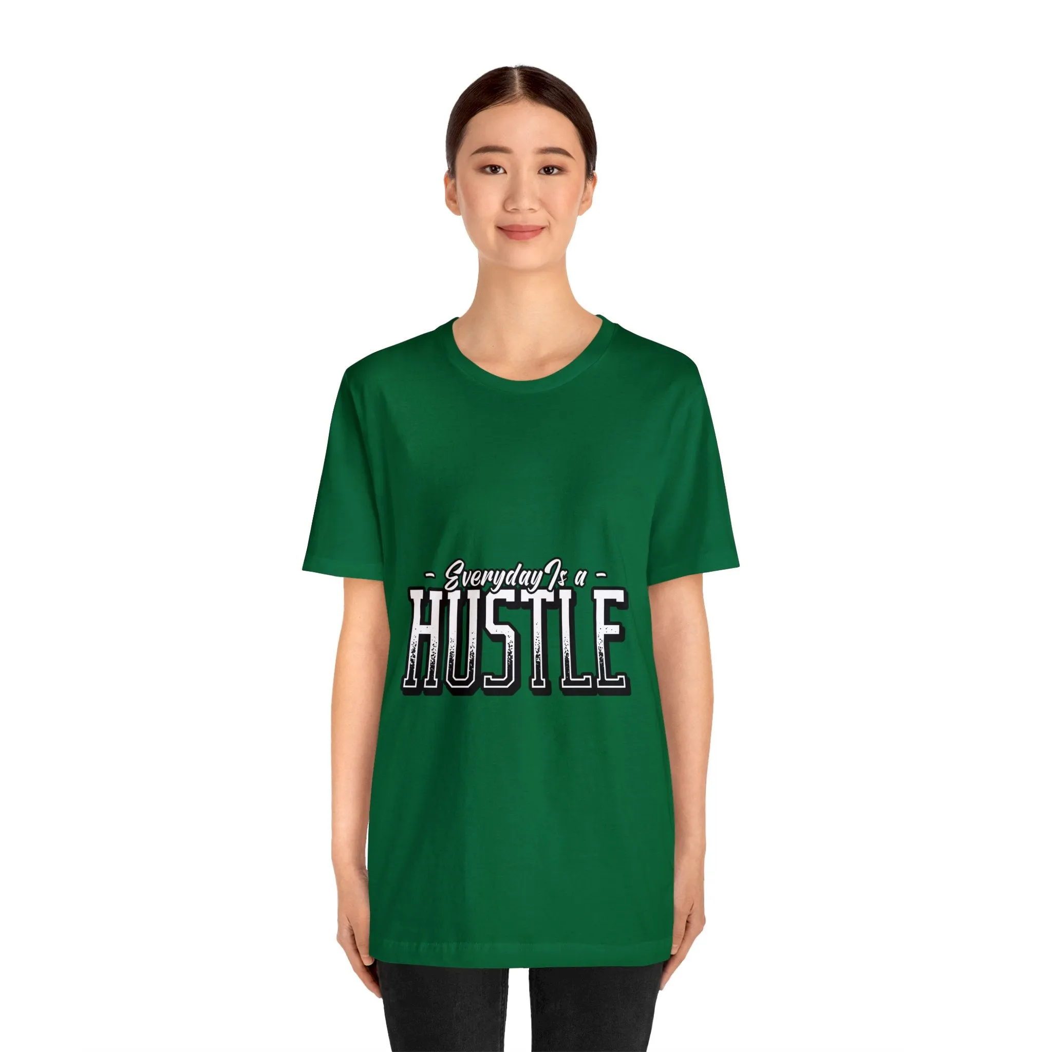 Everyday is a Hustle - Unisex Jersey Short Sleeve Tee
