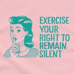 Exercise your right to remain silent t-shirt for women