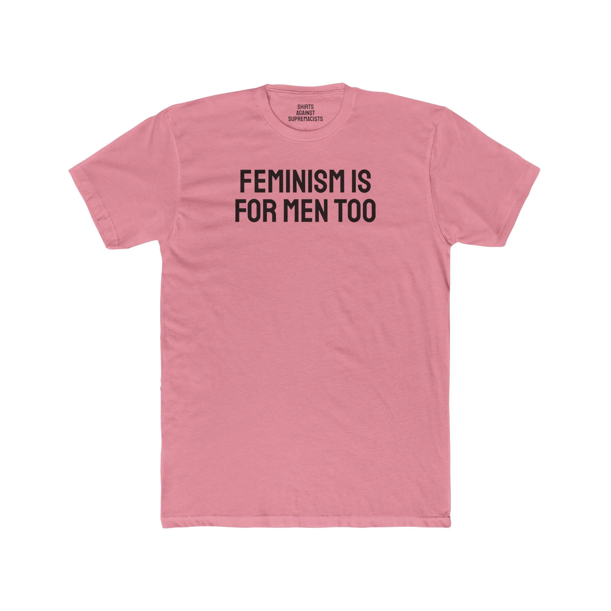 Feminism Is For Men Too - Unisex Cotton Crew Tee