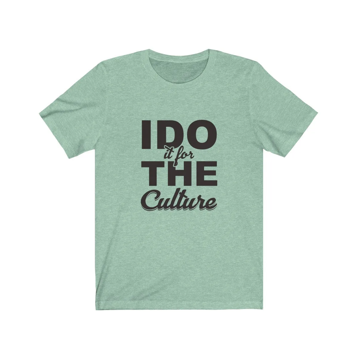 FOR THE CULTURE <br>unisex tee