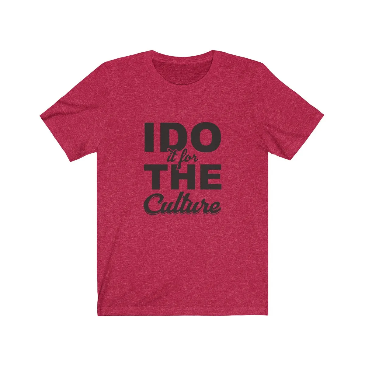 FOR THE CULTURE <br>unisex tee
