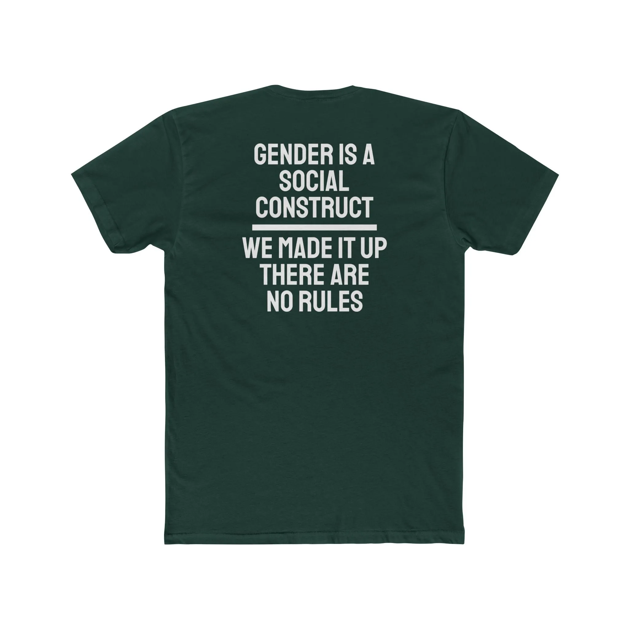 Gender Is A Social Construct We Made It Up There Are No Rules - Unisex Cotton Crew Tee