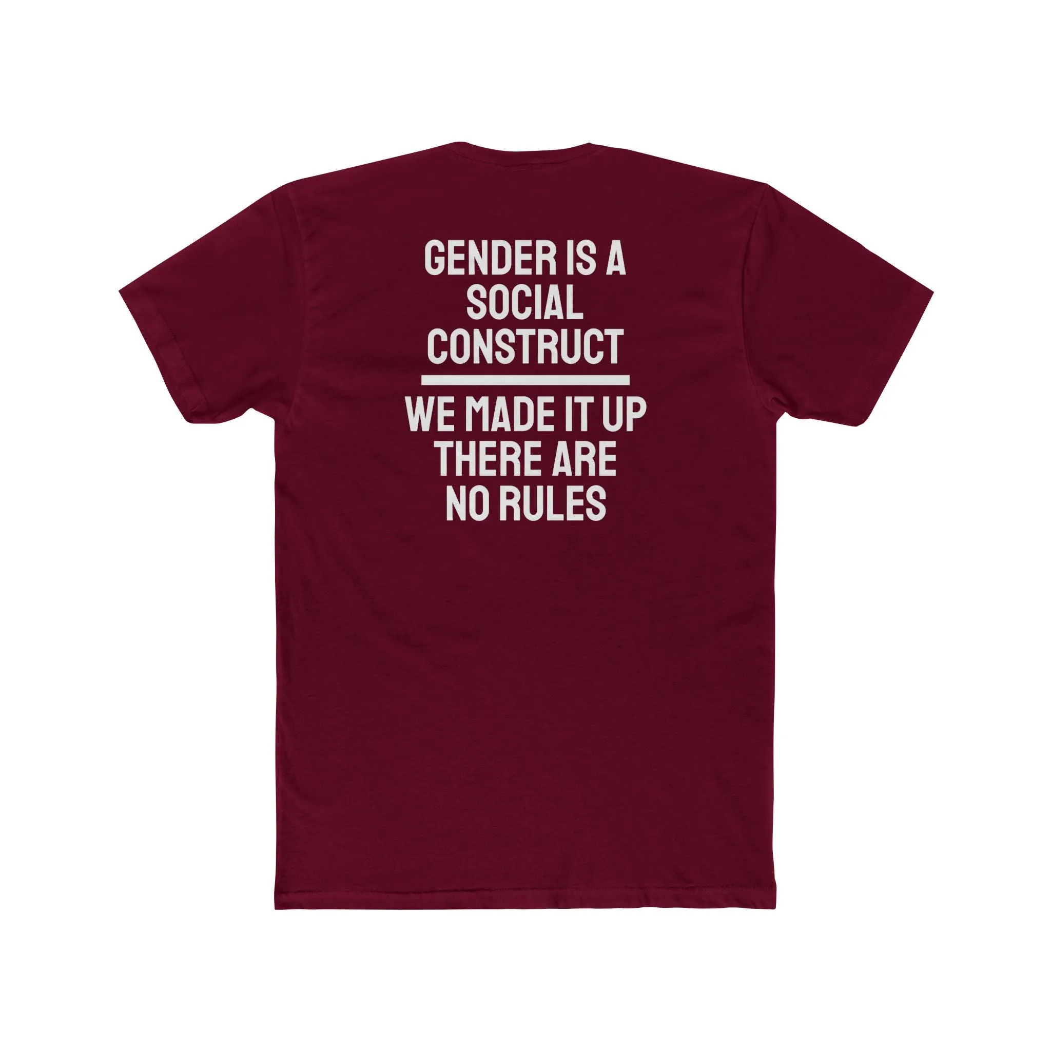 Gender Is A Social Construct We Made It Up There Are No Rules - Unisex Cotton Crew Tee
