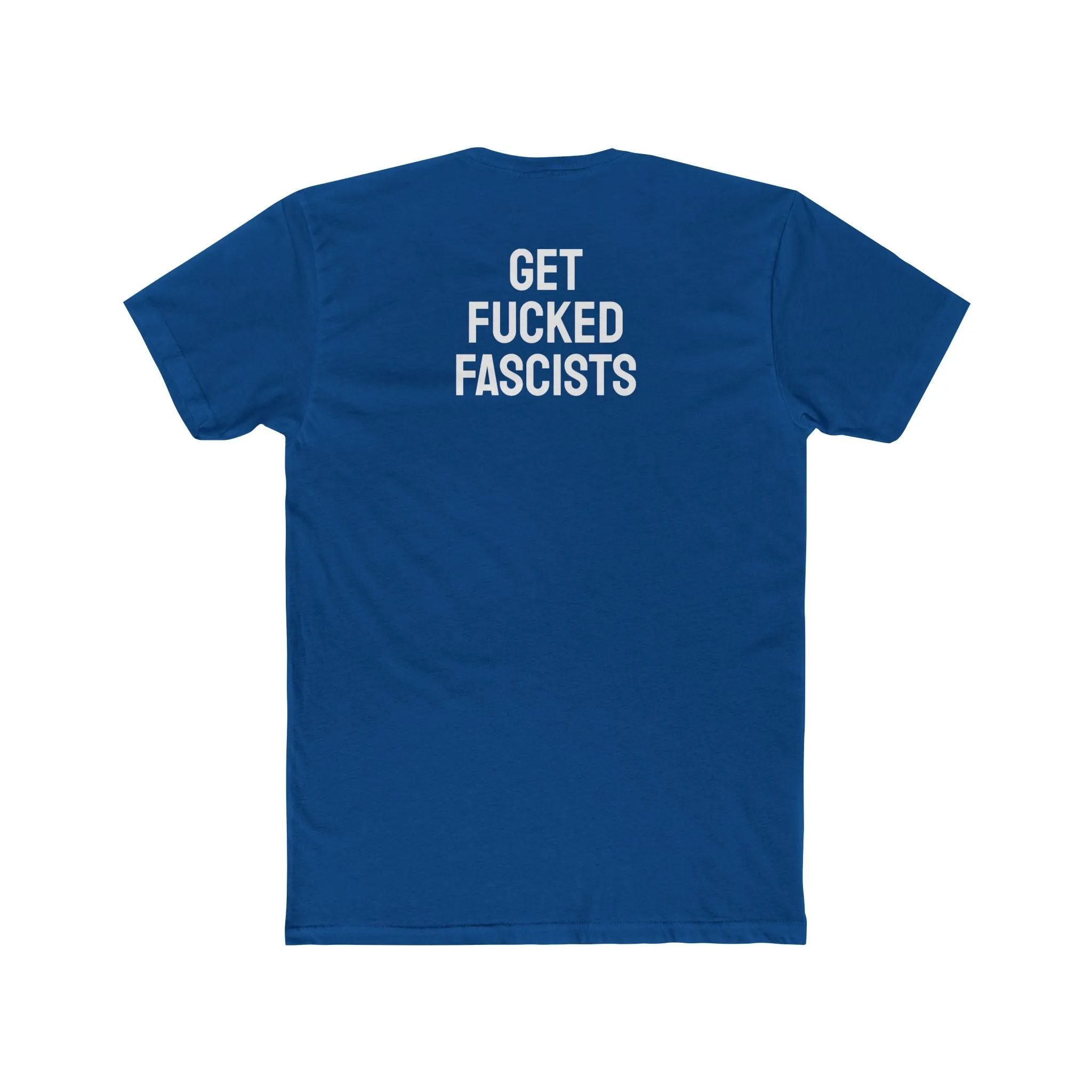 Get Fucked Fascists - Unisex Cotton Crew Tee
