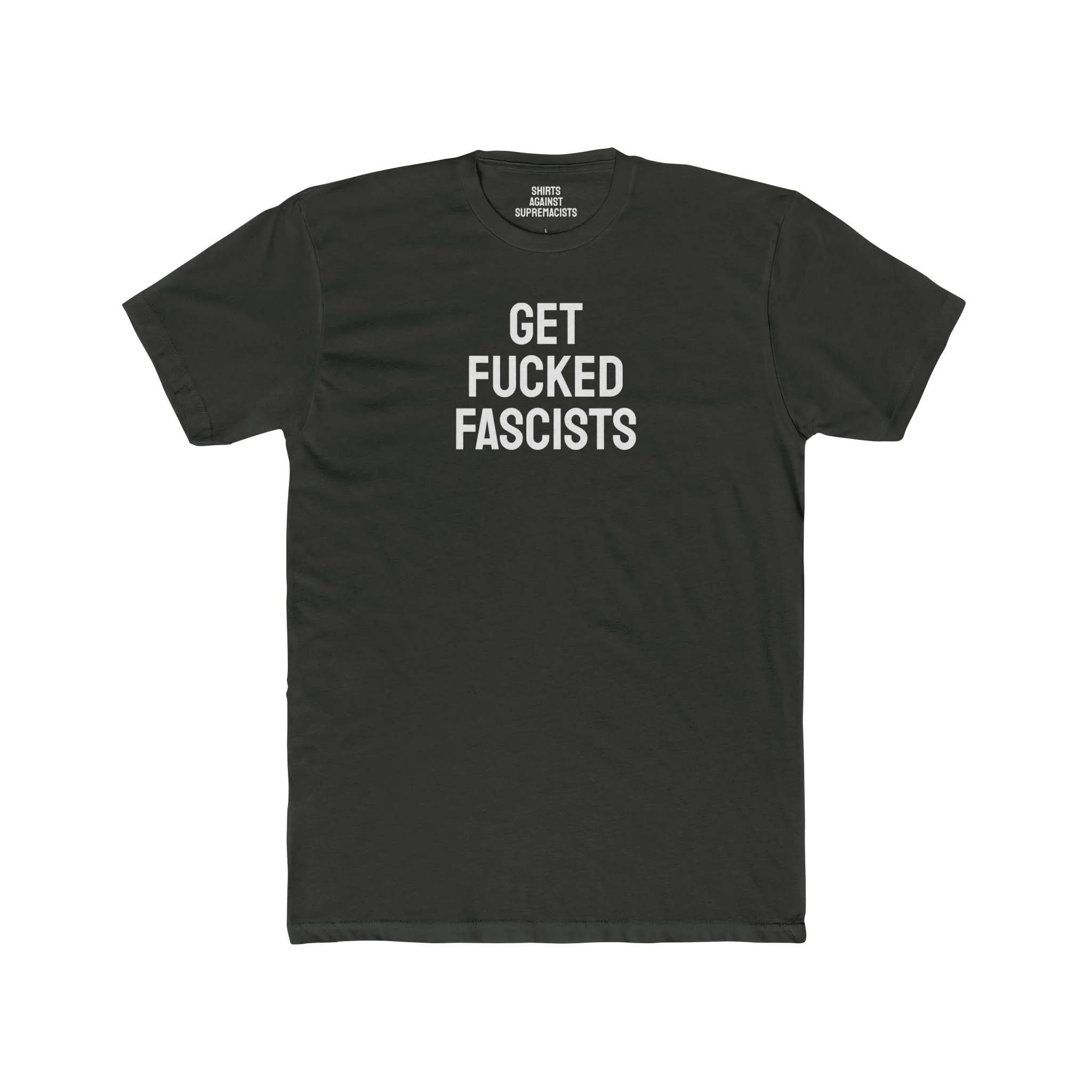 Get Fucked Fascists - Unisex Cotton Crew Tee