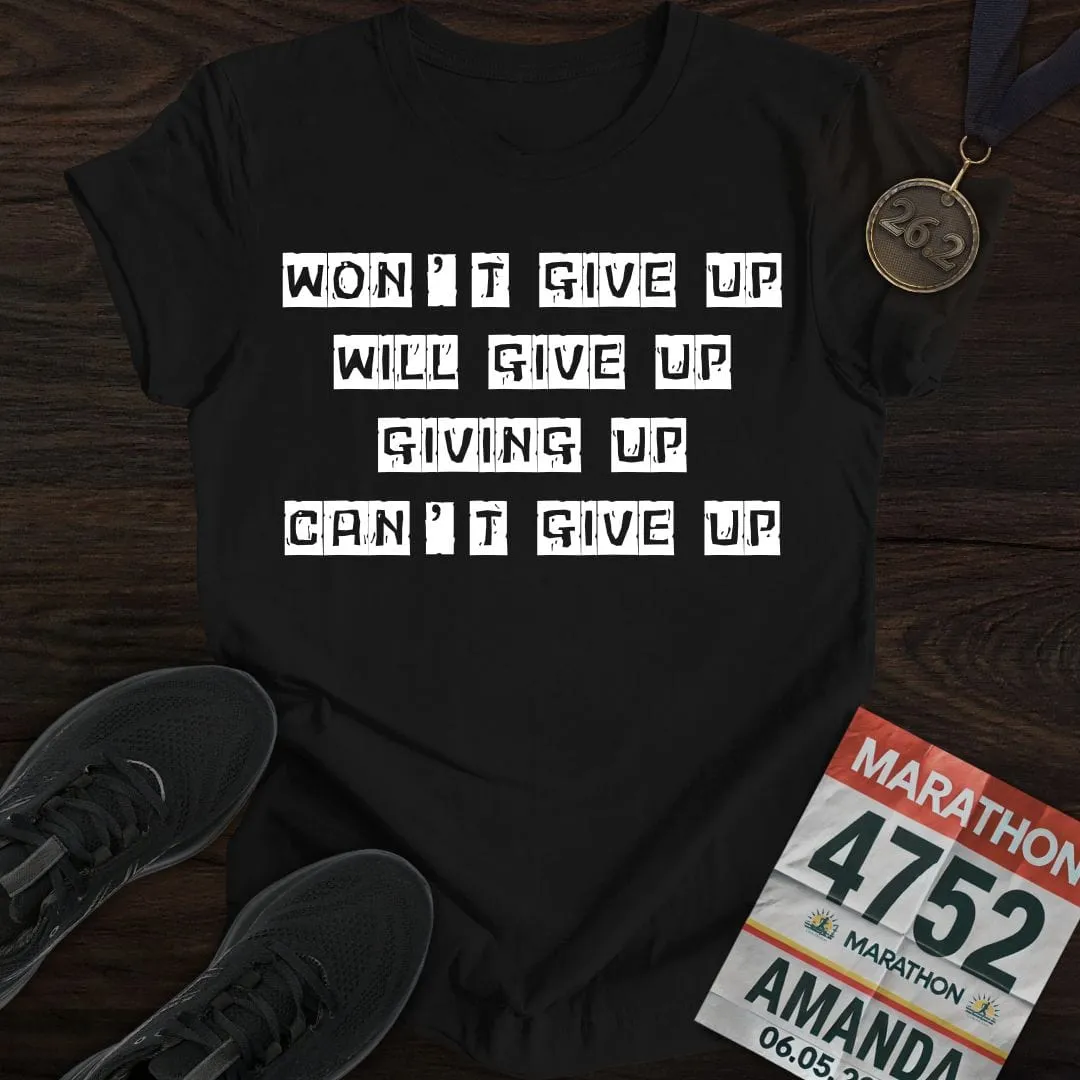 Give Up Run T-Shirt