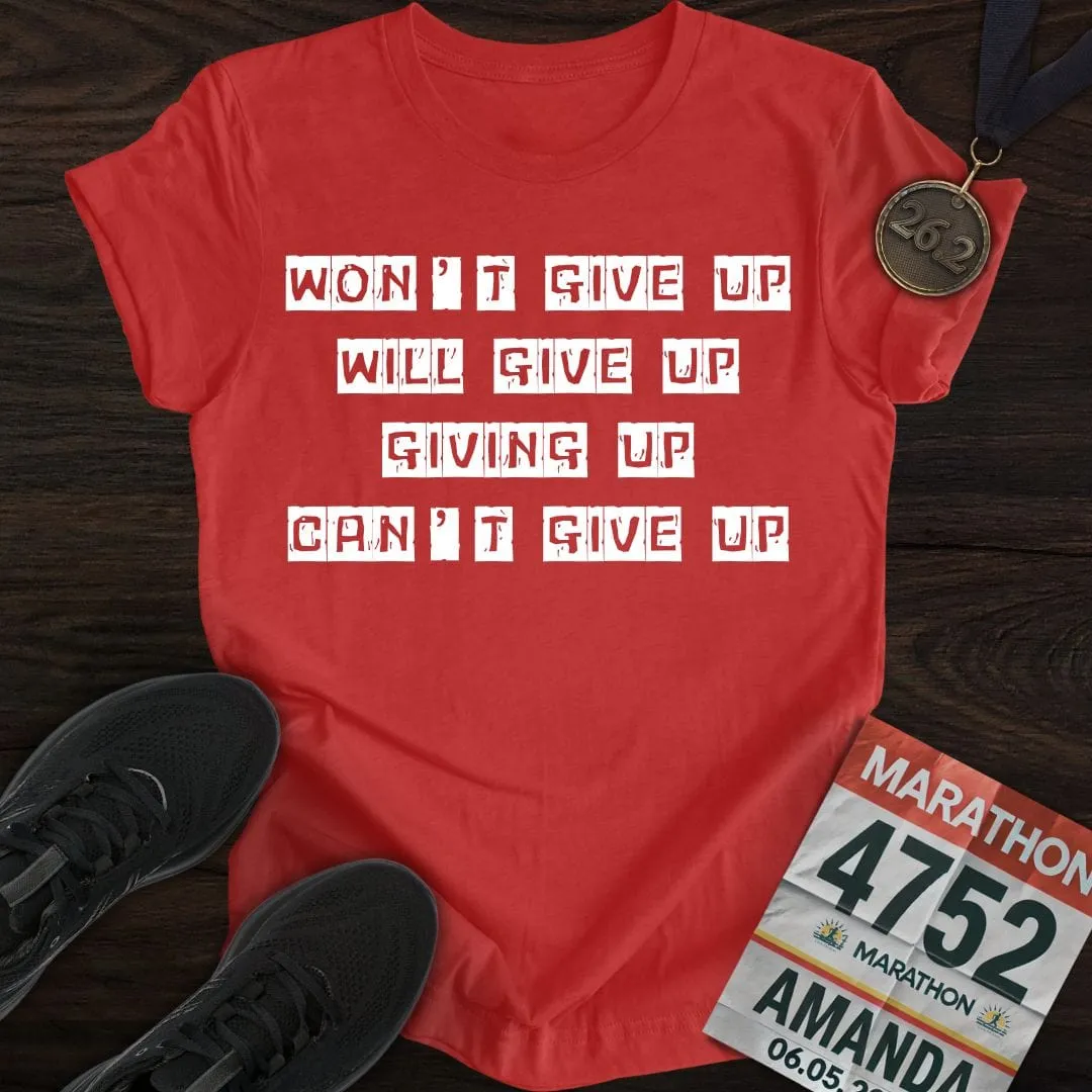 Give Up Run T-Shirt