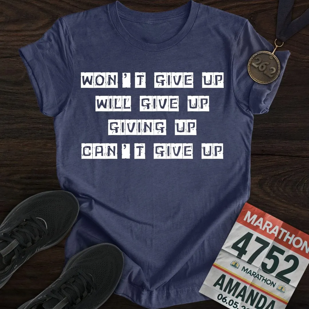 Give Up Run T-Shirt