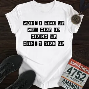 Give Up Run T-Shirt