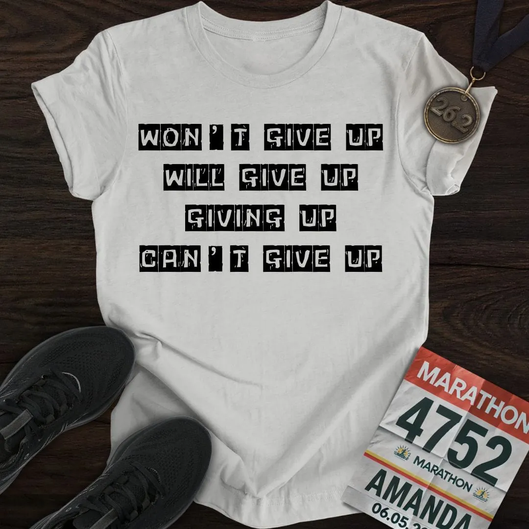 Give Up Run T-Shirt