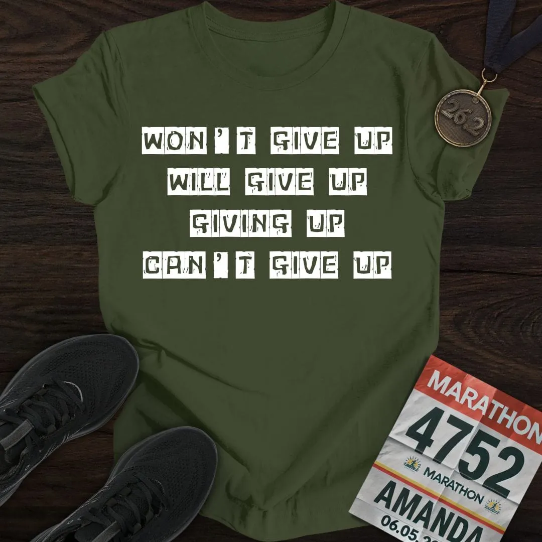 Give Up Run T-Shirt
