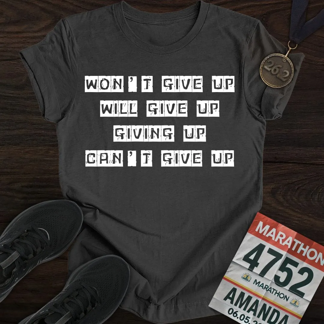 Give Up Run T-Shirt
