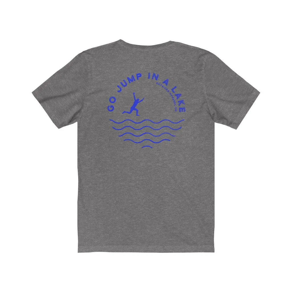 Go Jump In A Lake Short Sleeve Tee