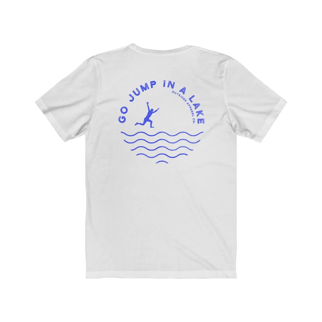 Go Jump In A Lake Short Sleeve Tee