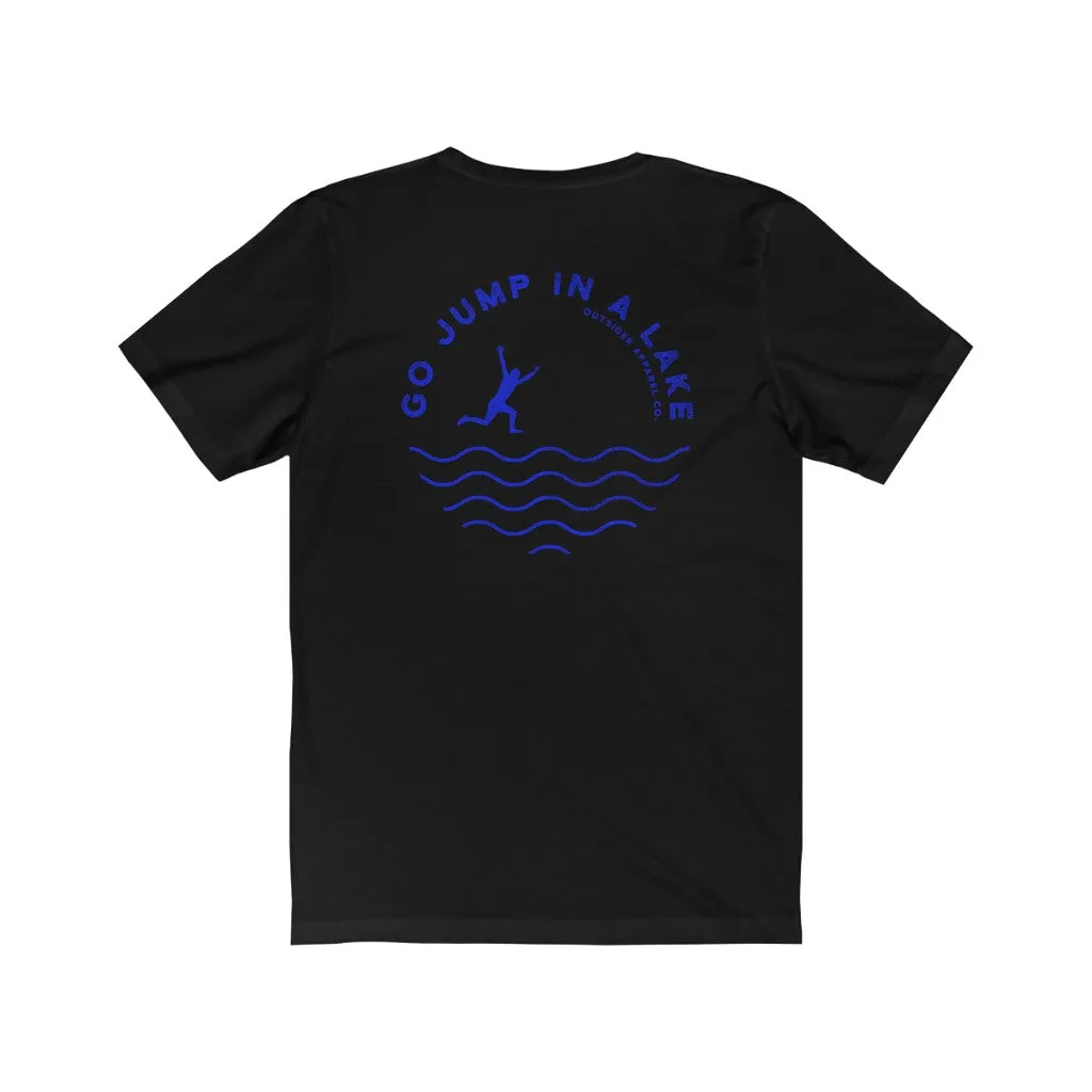 Go Jump In A Lake Short Sleeve Tee