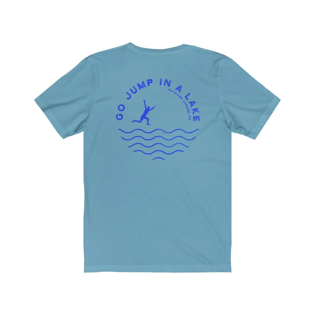 Go Jump In A Lake Short Sleeve Tee