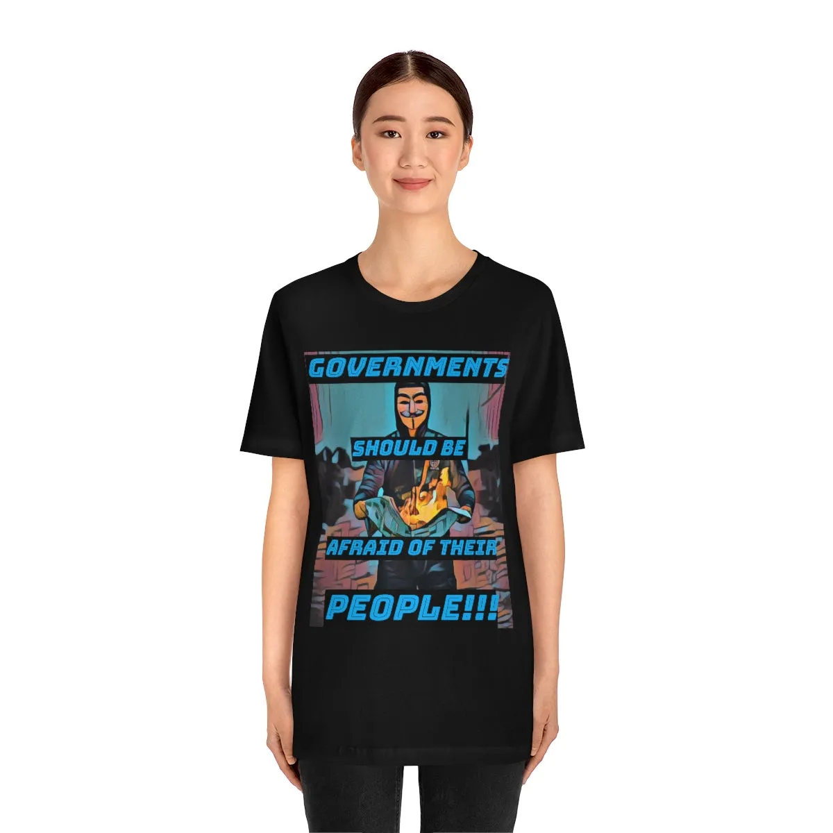 Governments Should Be Afraid of Their People!!! 2 Short Sleeve Tee