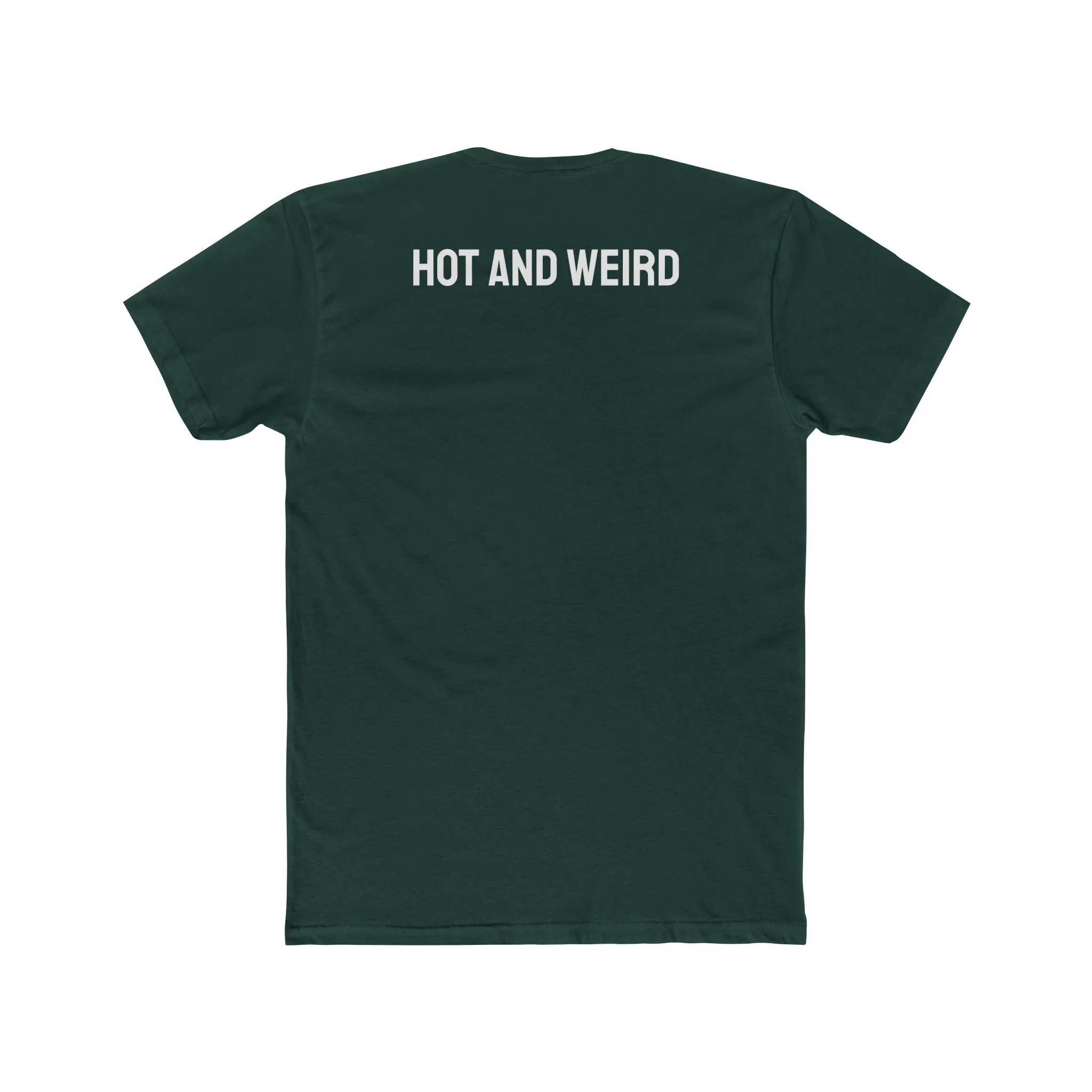 Hot And Weird - Unisex Cotton Crew Tee