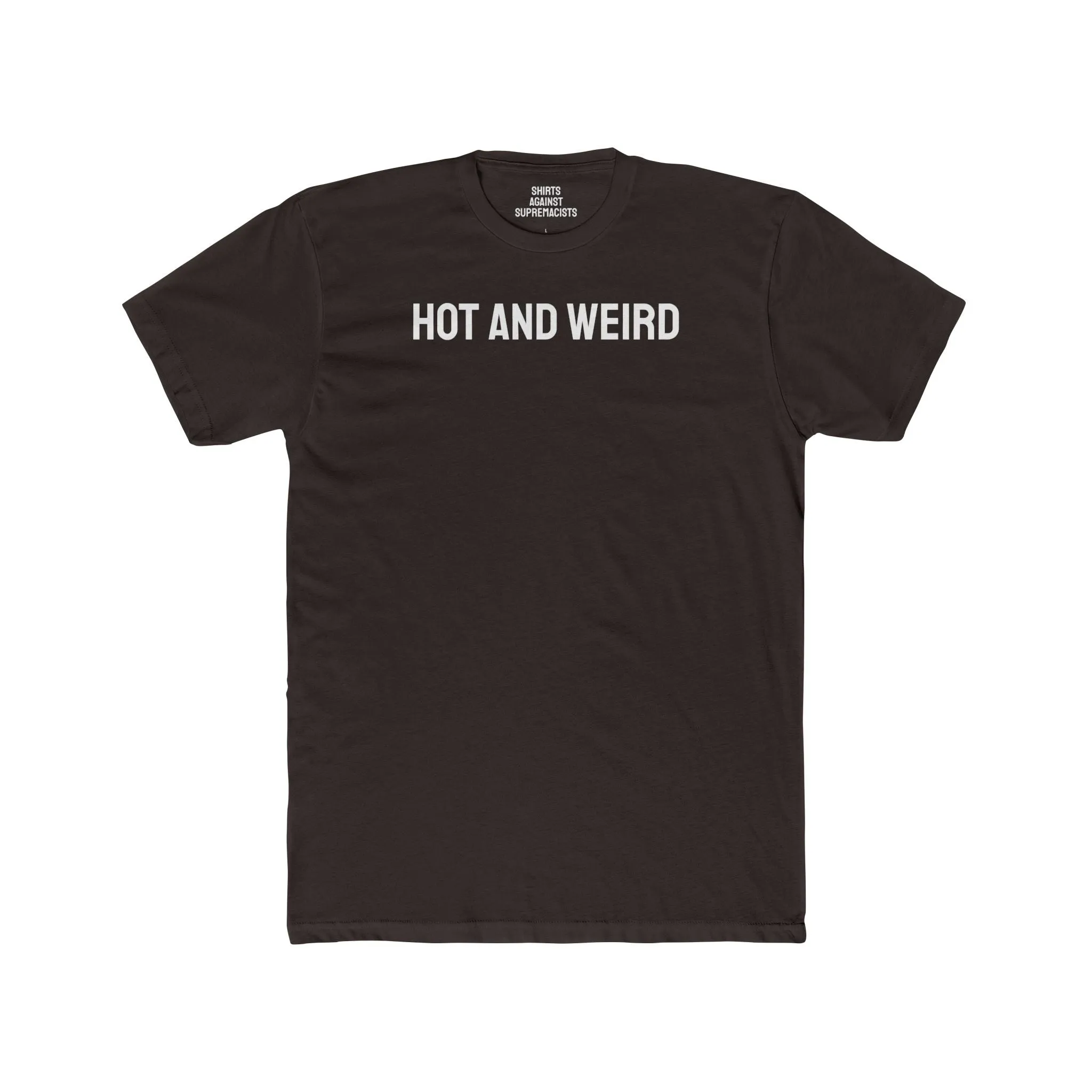 Hot And Weird - Unisex Cotton Crew Tee