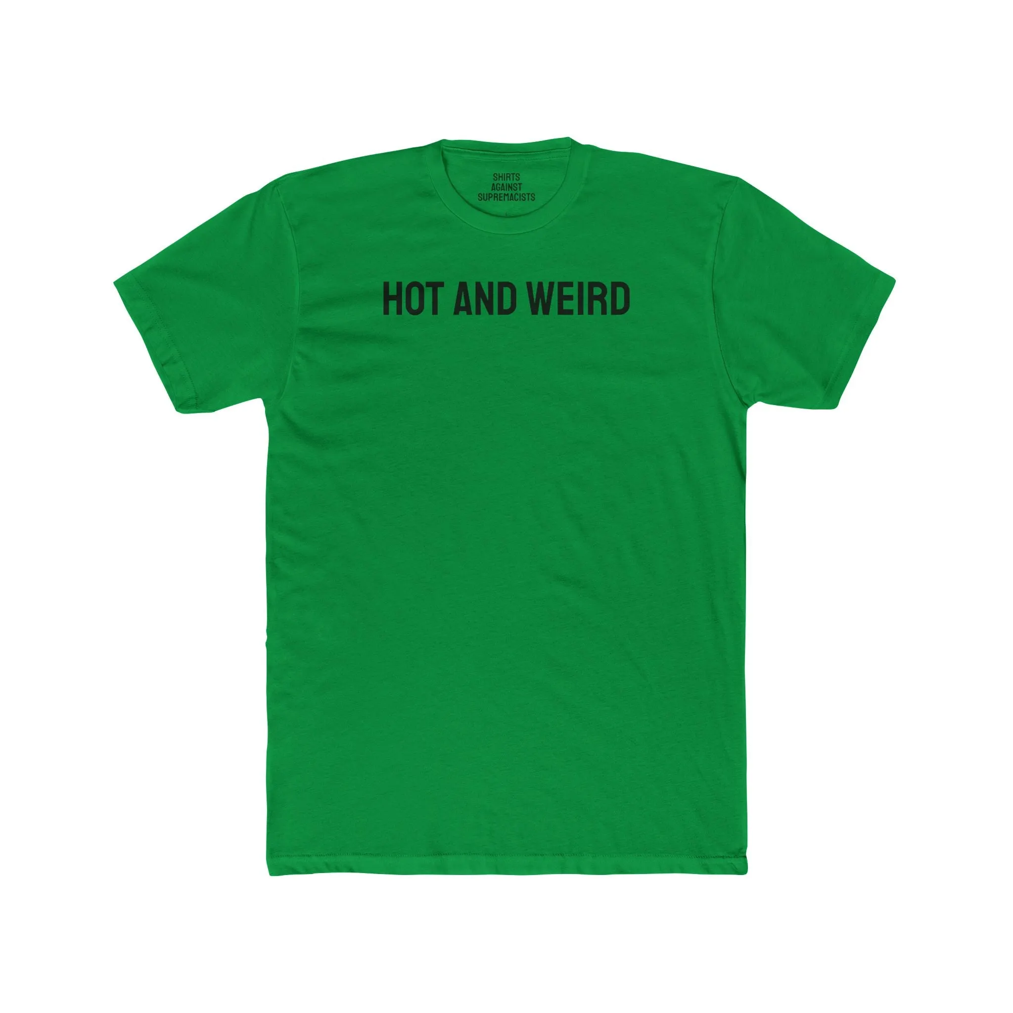 Hot And Weird - Unisex Cotton Crew Tee