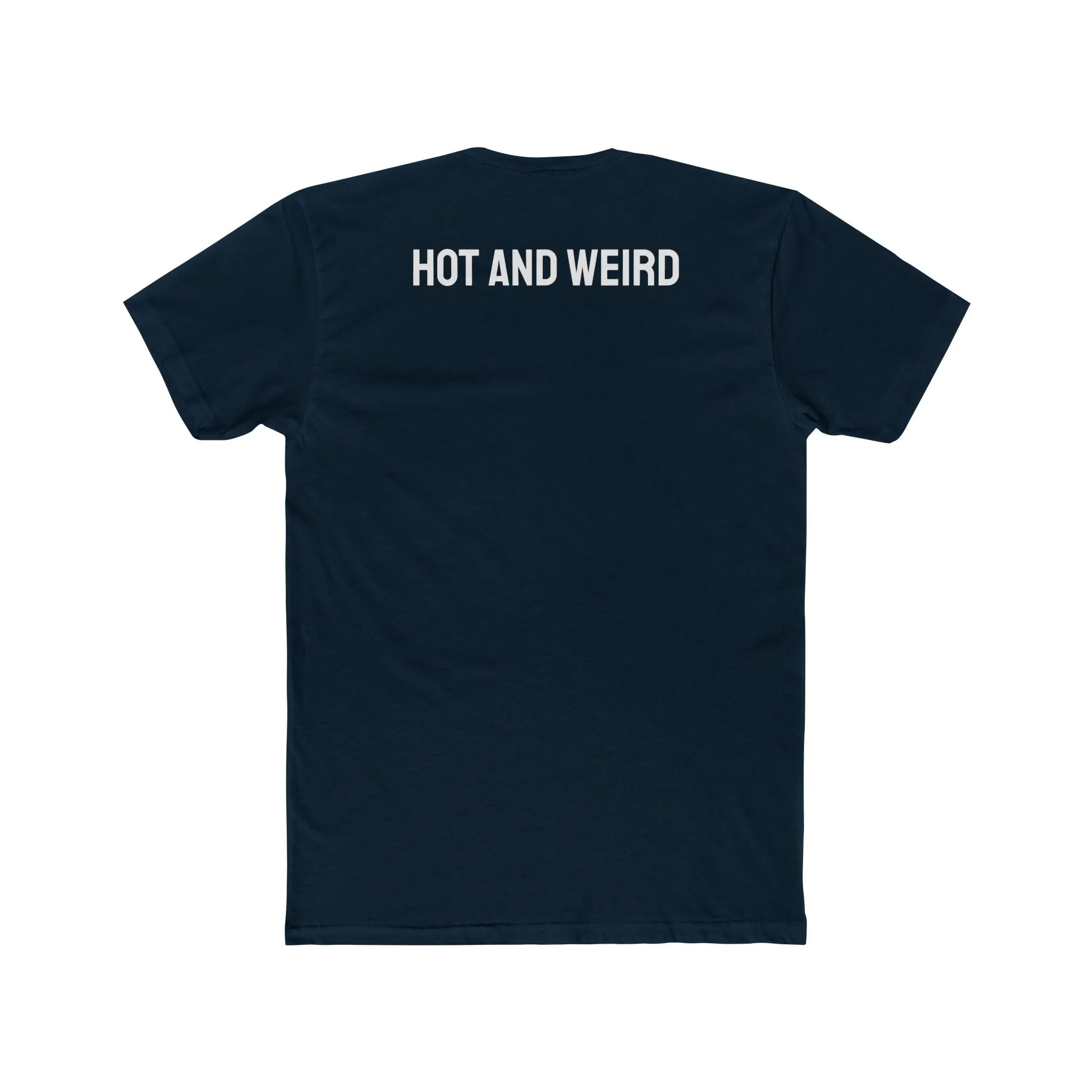 Hot And Weird - Unisex Cotton Crew Tee