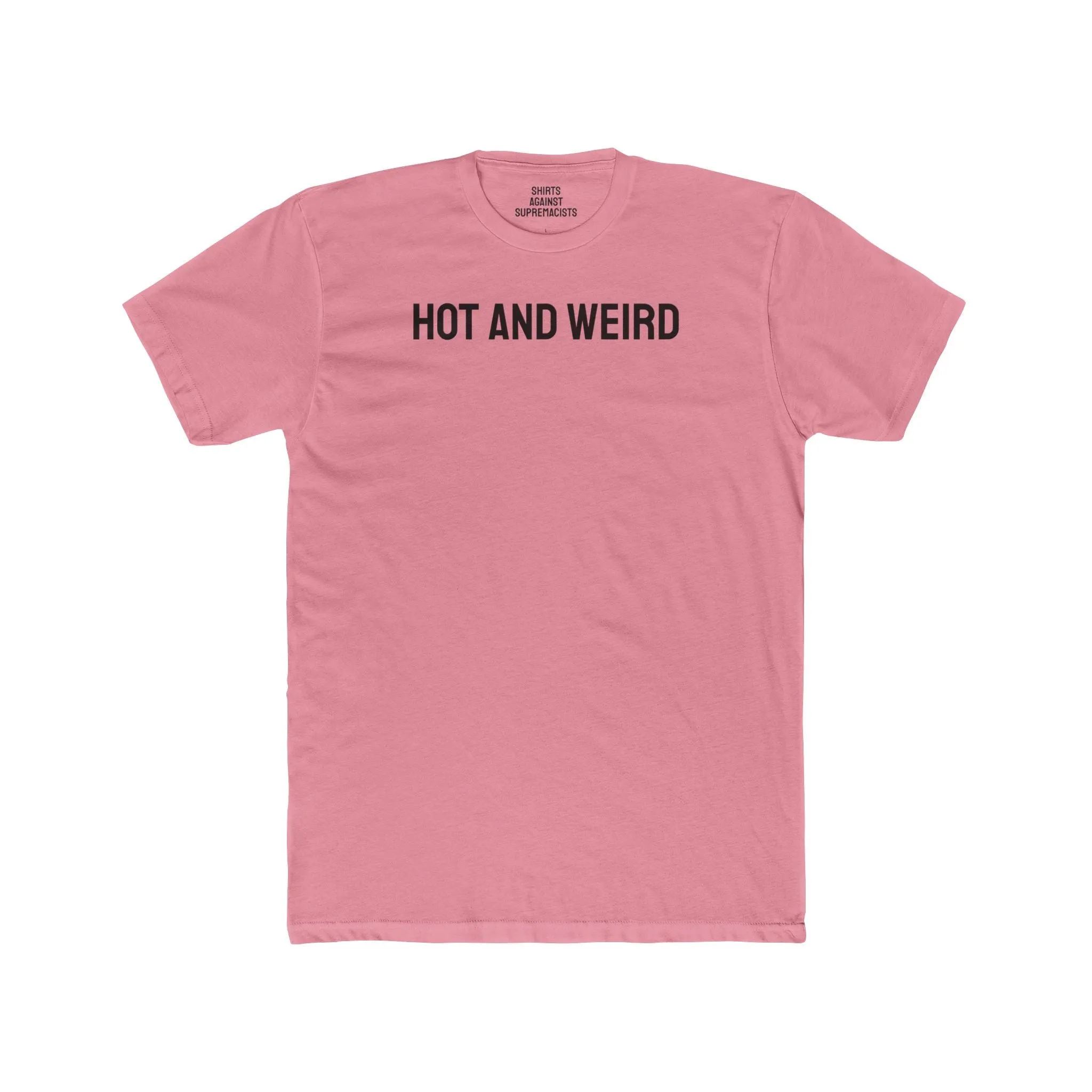 Hot And Weird - Unisex Cotton Crew Tee