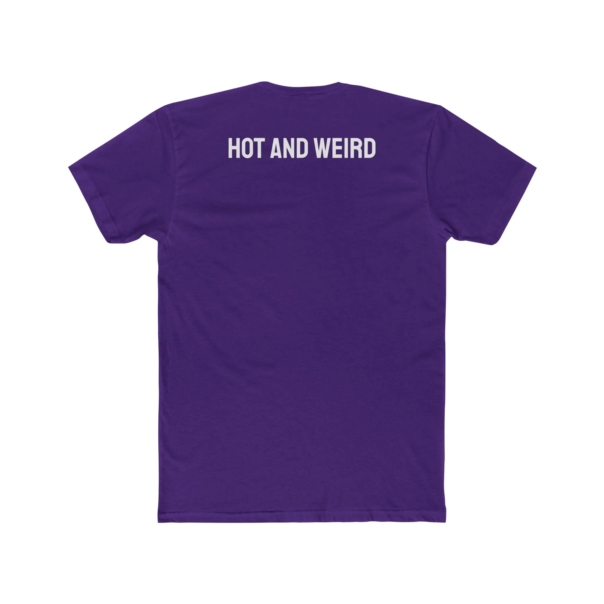 Hot And Weird - Unisex Cotton Crew Tee