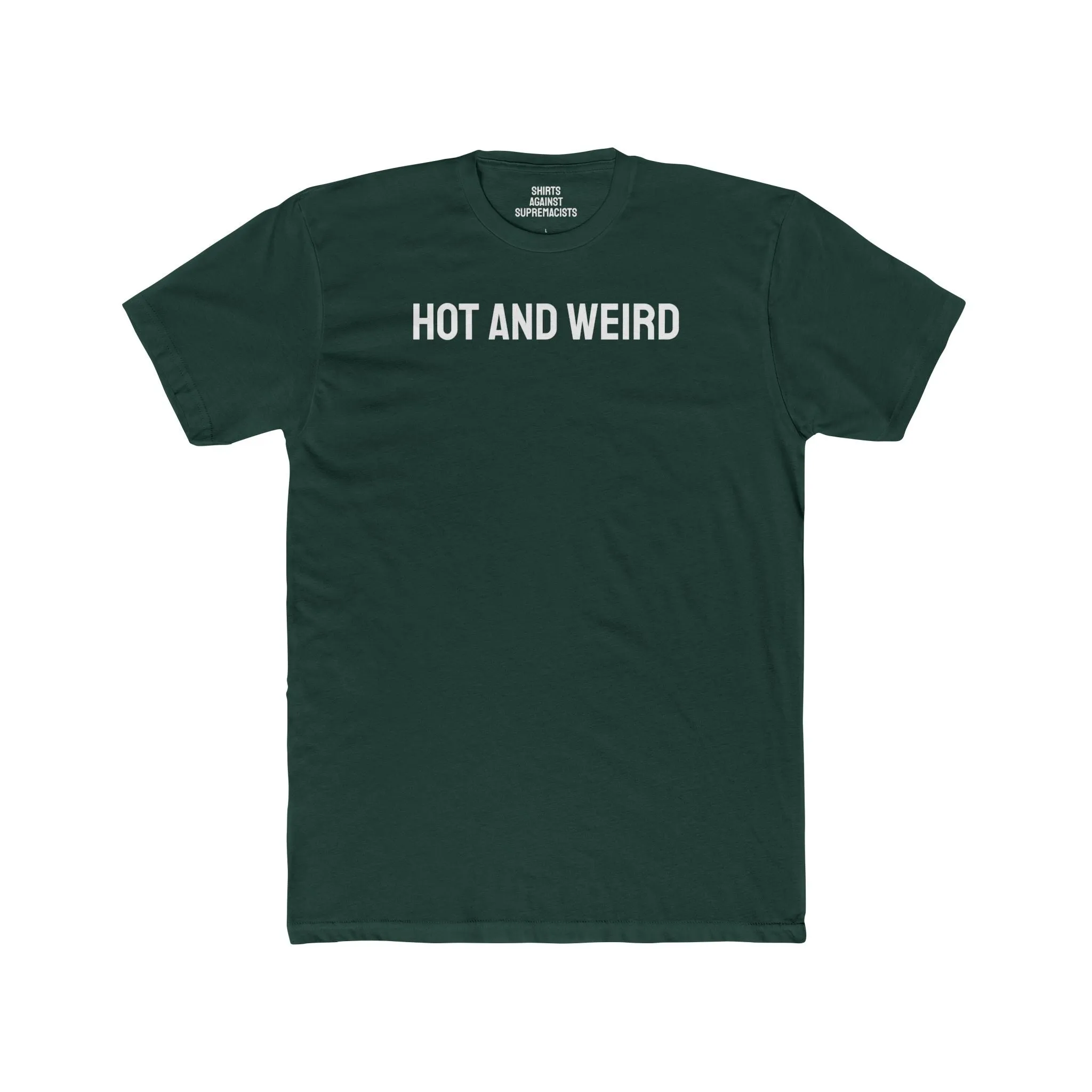 Hot And Weird - Unisex Cotton Crew Tee