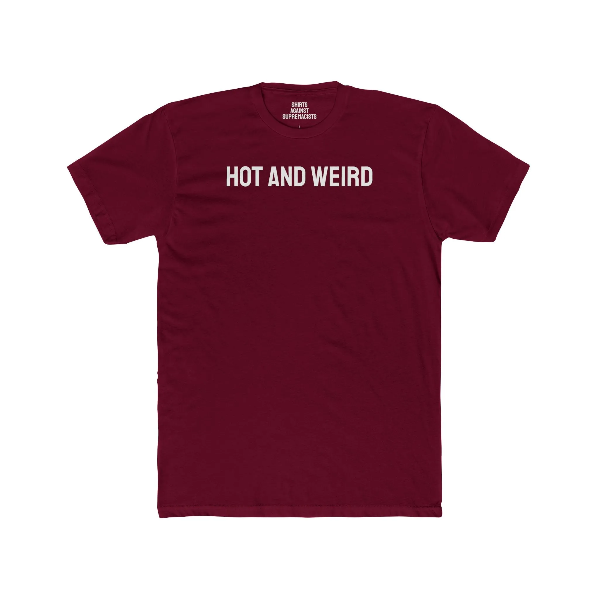 Hot And Weird - Unisex Cotton Crew Tee