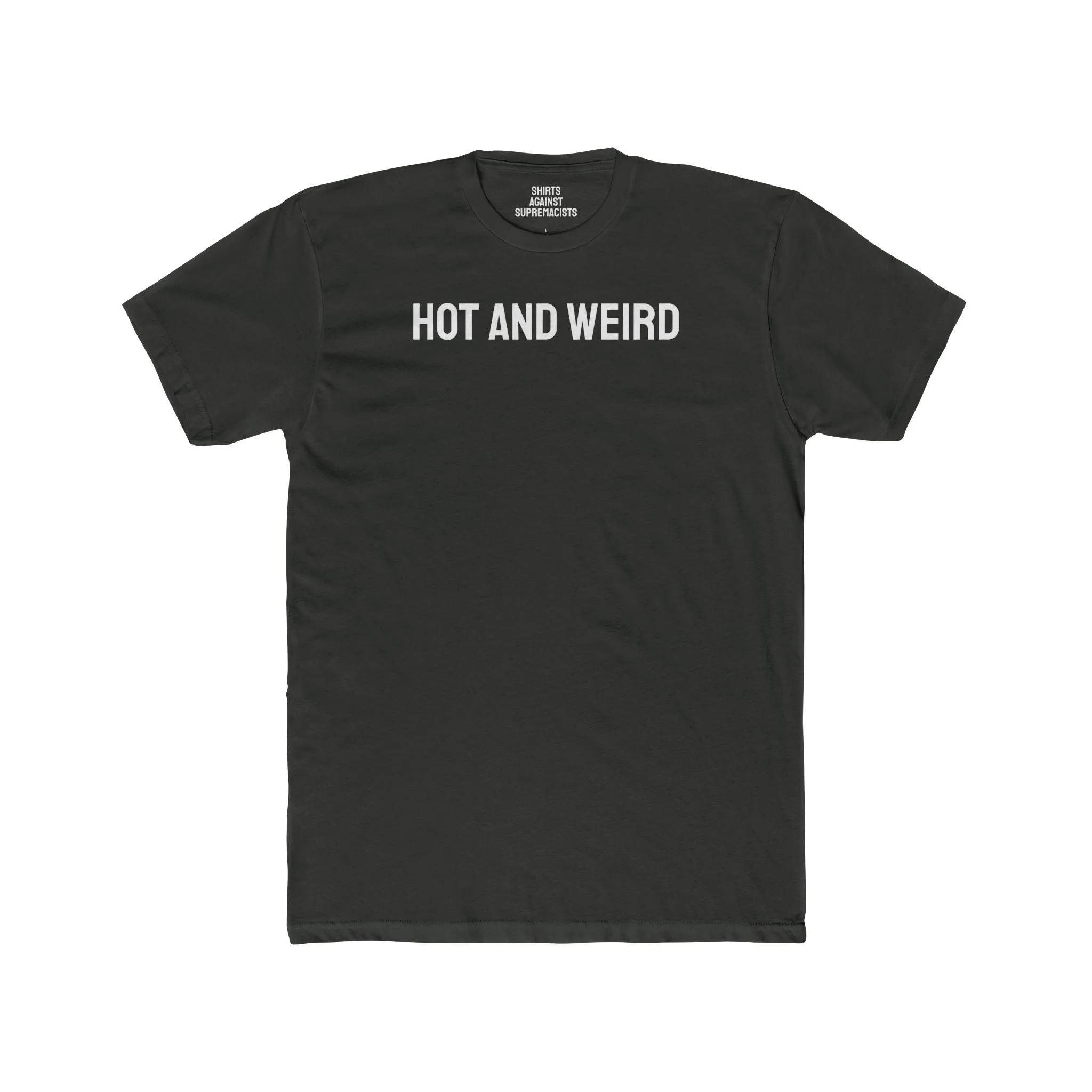 Hot And Weird - Unisex Cotton Crew Tee